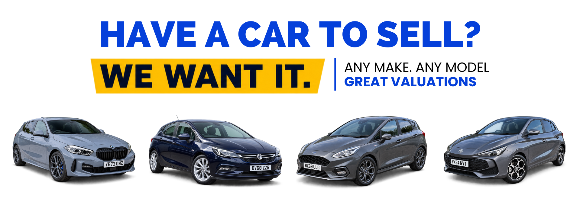 Four cars with text: Have a car to sell? We want it. Any make, any model, great valuations.